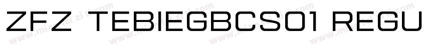 zfz tebieGBcs01 Regular字体转换